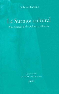 Le Surmoi culturel. Aux sources de la violence collective, Edition