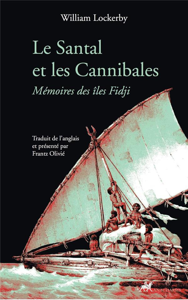 Le Santal et les Cannibales. Mémoires des îles Fidji