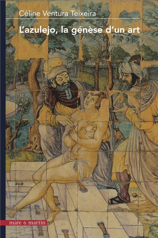 L'azulejo, la genèse d'un art. Regards croisés sur les ateliers de la péninsule ibérique au temps de