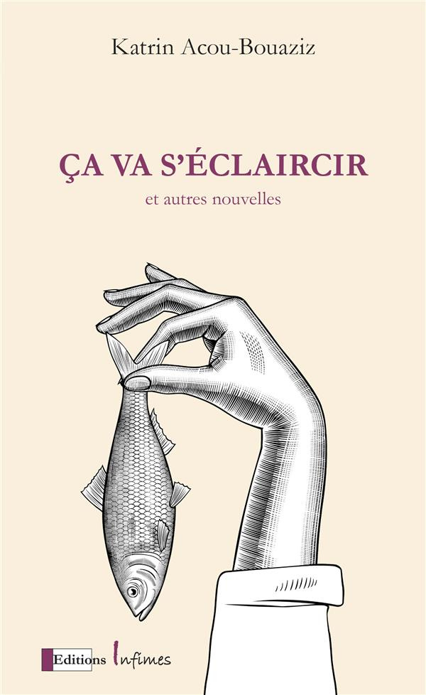 Ca va s'éclaircir. Recueil de nouvelles