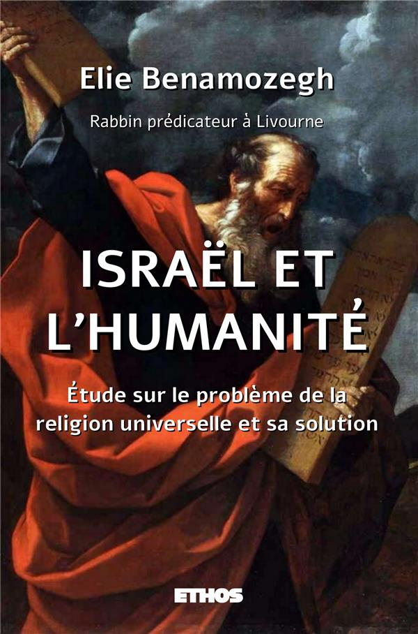 Israël et l'humanité. Etude sur le problème de la religion universelle et sa solution