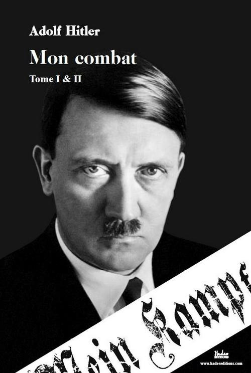 Mon combat. Tome 1, Le Bilan ; Tome 2, Le mouvement national-socialiste