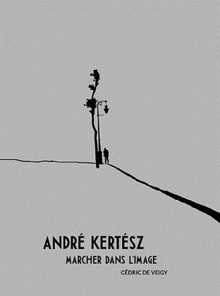 André Kertész, marcher dans l'image