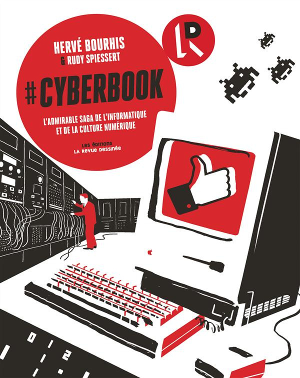 #Cyberbook. L'admirable saga de l'informatique et de la culture numérique