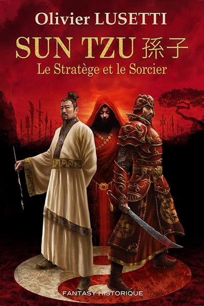 Sun Tzu. Le stratège et le sorcier