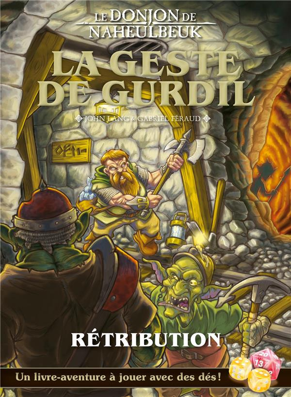 Le Donjon de Naheulbeuk. La geste de Gurdil. Tome 2, Rétribution
