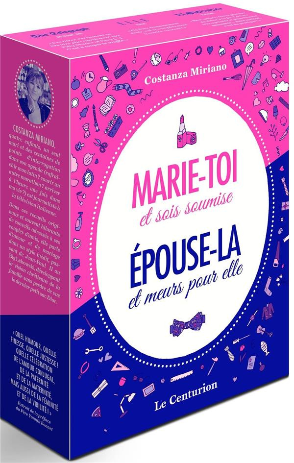 Marie-toi et sois soumise ; Epouse-là et meurs pour elle