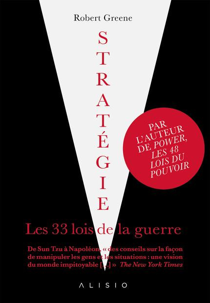 Stratégie. Les 33 lois de la guerre