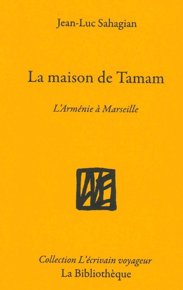 La maison de Tamam. L'Arménie à Marseille