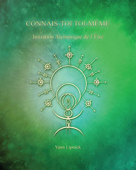 Connais-toi toi-même. Tome 3, Initiation Alchimique de l'être - La Pierre Philosophale