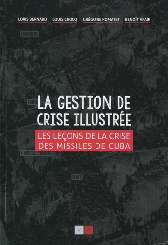 La gestion de crise illustrée. Les leçons de la crise des missiles de Cuba