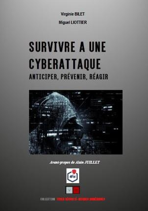 Survivre à une cyberattaque. Anticiper, prévenir, réagir