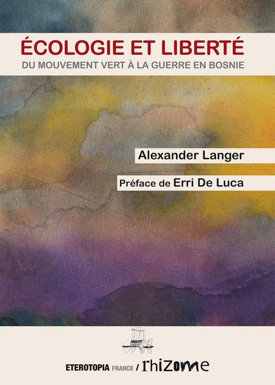 Ecologie et liberté. Du mouvement vert à la guerre en Bosnie