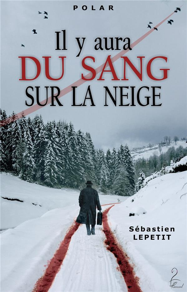 IL Y AURA DU SANG SUR LA NEIGE