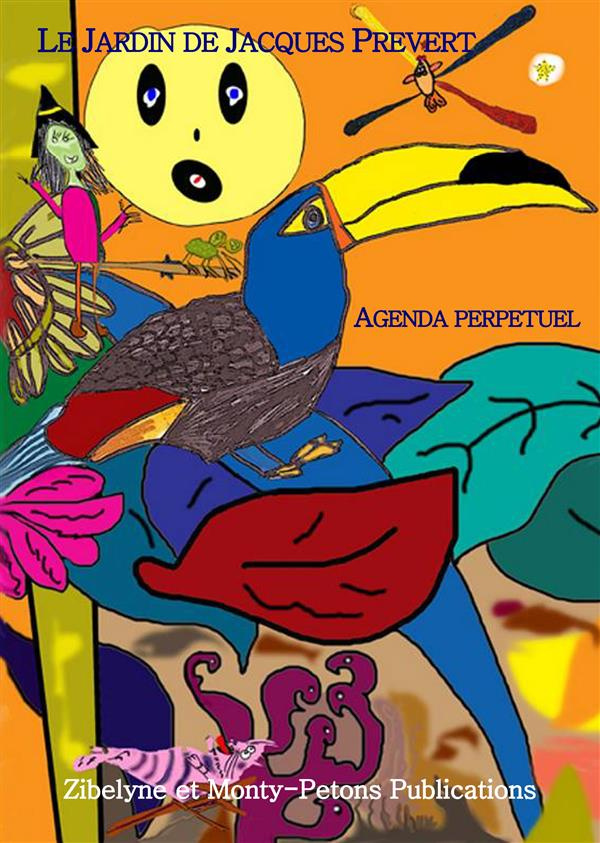 Le jardin de Jacques Prévert. Agenda Perpétuel