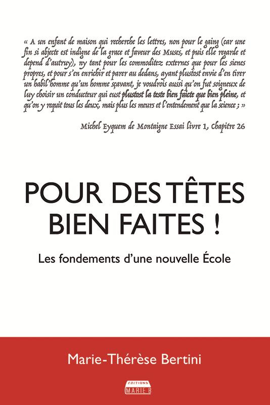 Pour des têtes bien faites ! Les fondements d'une nouvelle Ecole