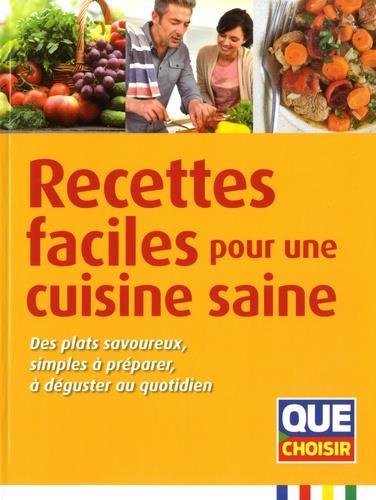 Recettes faciles pour une cuisine saine. Des plats savoureux, simples à préparer, à déguster au quot