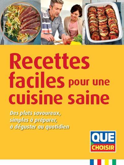 Recettes faciles pour une cuisine saine. Des plats savoureux, simples à préparer, à déguster au quot