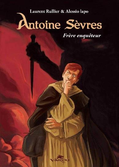 Antoine Sèvres : Frère enquêteur