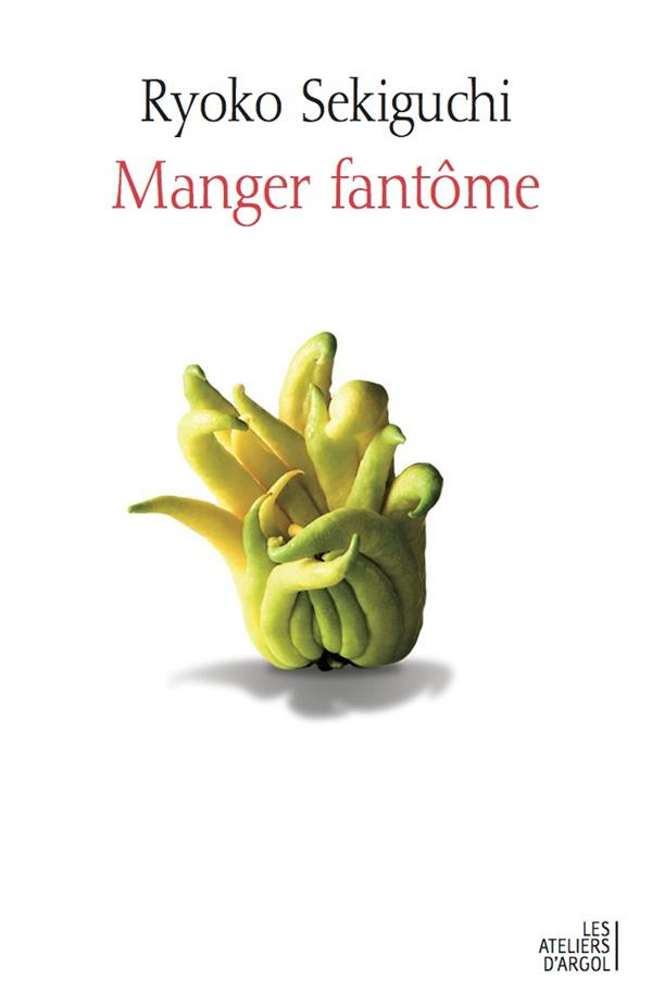 Manger fantôme. Manuel pratique de l'alimentation vaporeuse