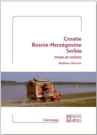 Croatie, Bosnie-Herzégovine, Serbie mises en scène