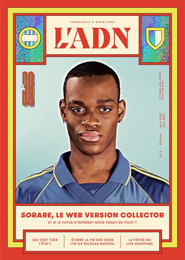 L'ADN N° 30, avril/juin 2022 : Sorare, le Web version collector. Et si le futur d'internet nous vena