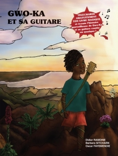 Gwo-ka et sa guitare. Avec 1 ebook