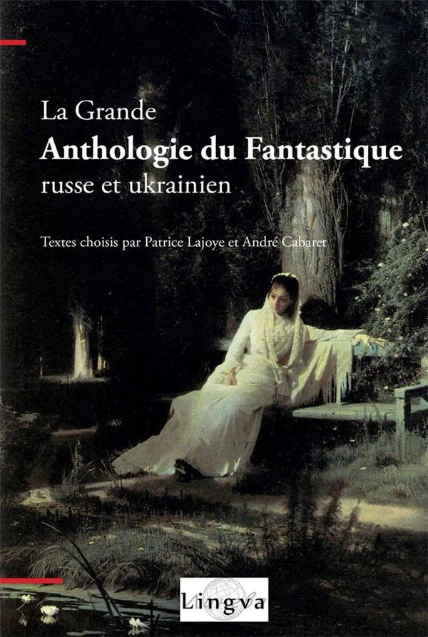 La grande anthologie du fantastique russe et ukrainien