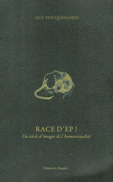Race d'Ep ! Un siècle d'images de l'homosexualité