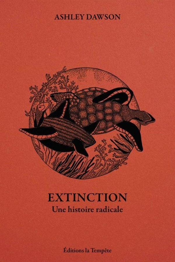 Extinction. Une histoire radicale