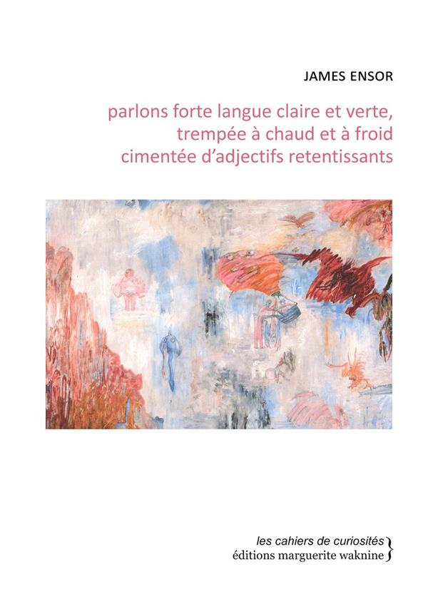 Parlons forte langue claire et verte, trempée à chaud et à froid cimentée d'adjectifs retentissants.