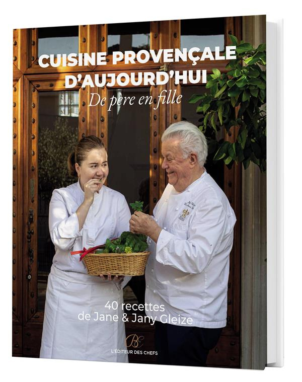 Cuisine provençale d'aujourd'hui. De père en fille