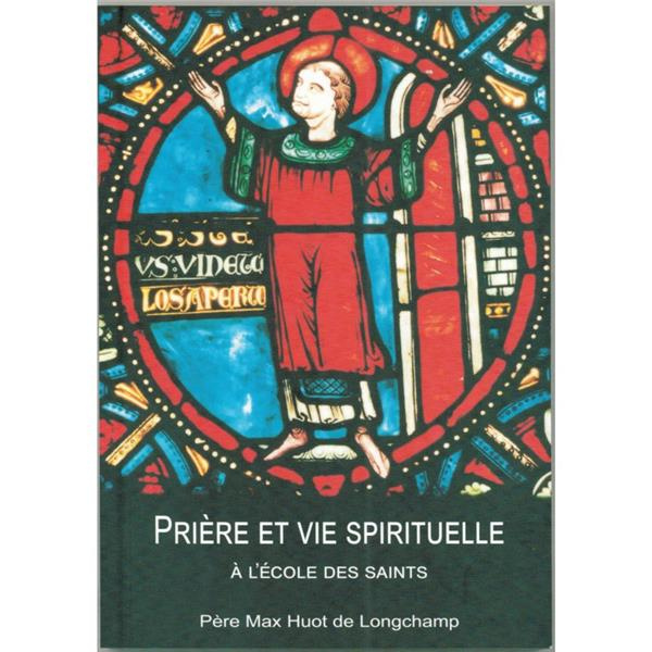 Prière et vie spirituelle à l´école des saints
