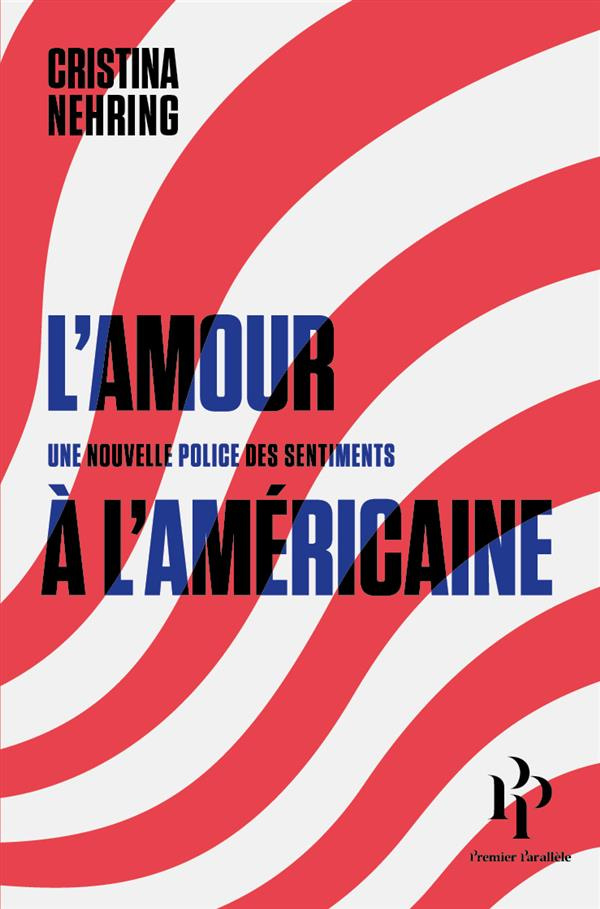 L'amour à l'américaine. Une nouvelle police des sentiments