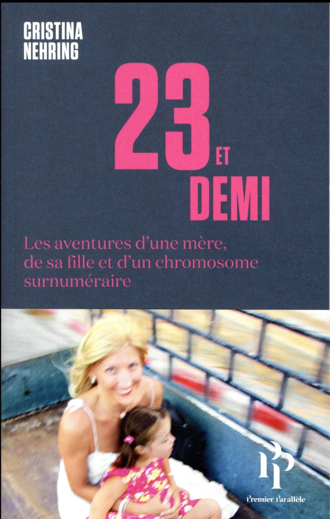 23 et demi. Les aventures initiatiques d'une mère, de sa fille et d'un chromosome surnuméraire