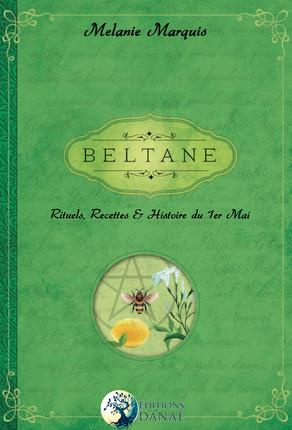 Beltane. Rituelles, recettes et histoire du 1er mai