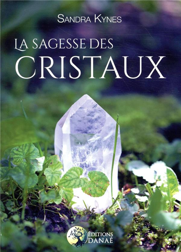 La sagesse des cristaux. Un guide pour païens & wiccans