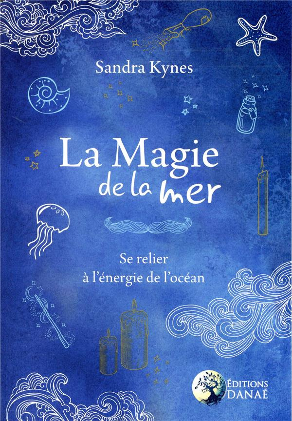 La Magie de la mer. Se relier à l'énergie de l'océan