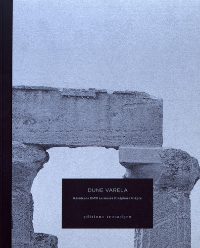 Dune Varela : toujours le soleil. Résidence BMW au musée Nicéphore Niépce, Edition bilingue français