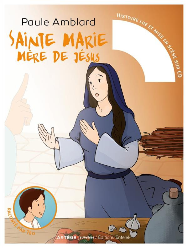 Sainte Marie, mère de Jésus. Avec 1 CD audio