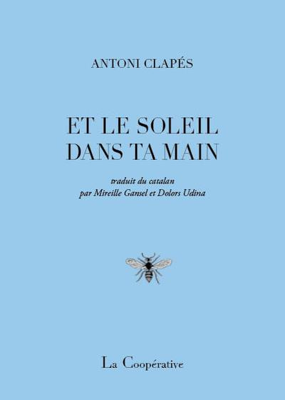 Et le soleil dans ta main. Edition bilingue français-catalan