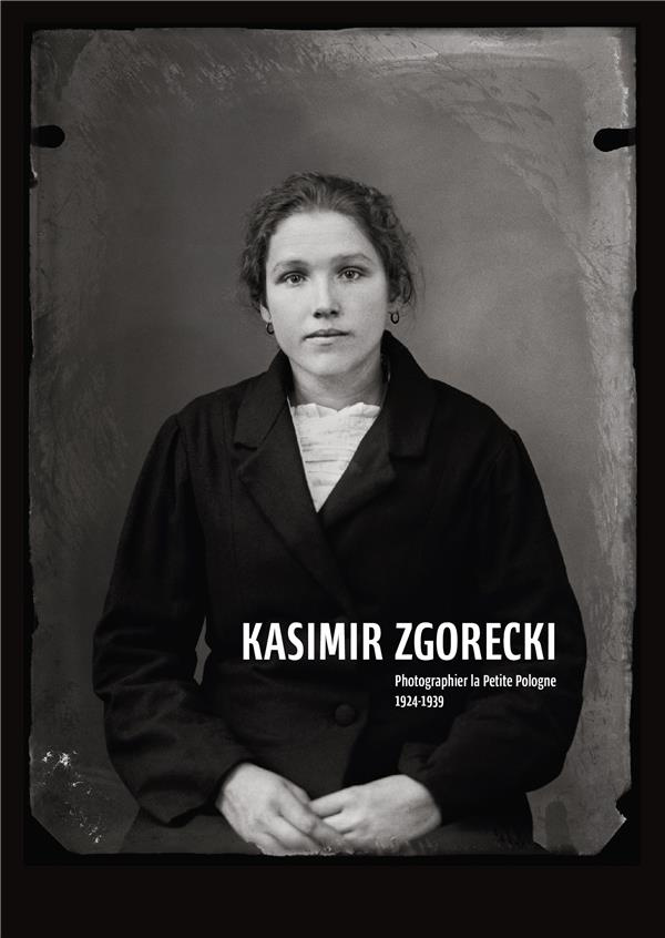 Kasimir Zgorecki. Photographier la Petite Pologne (1924-1939)