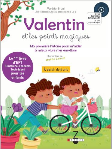VALENTIN ET LES POINTS MAGIQUES - MA PREMIERE HISTOIRE AVEC DES SEANCES D'EFT