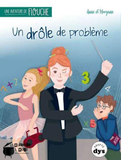 Une aventure de Flouche Tome 2 : Un drôle de problème [ADAPTE AUX DYS