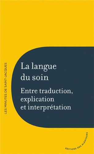 La langue du soin. Entre traduction, explication et interprétation