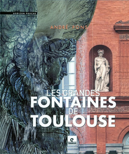 Les grandes fontaines de Toulouse