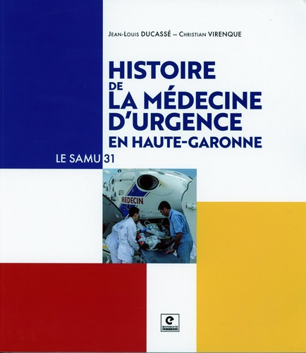 Histoire de la médecine d'urgence en Haute Garonne. Le SAMU 31