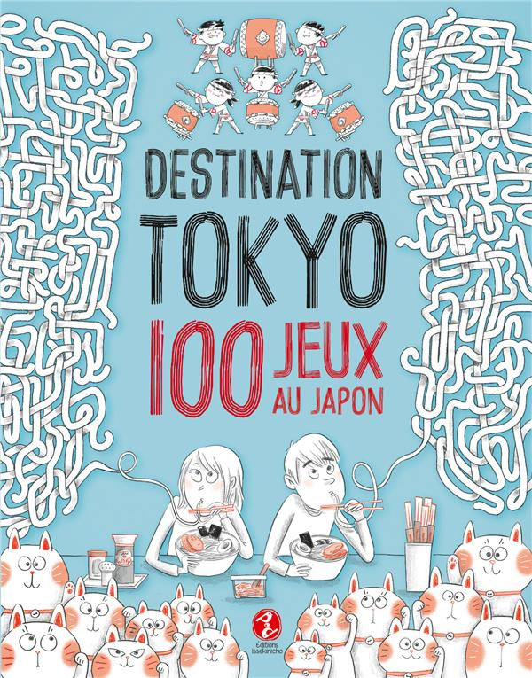 Destination Tokyo. 100 jeux au Japon