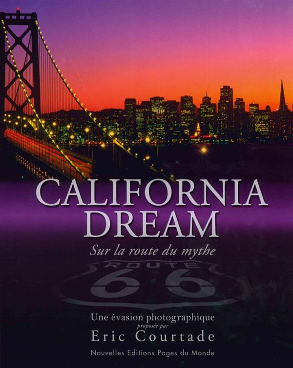 California Dream. Sur la route du mythe