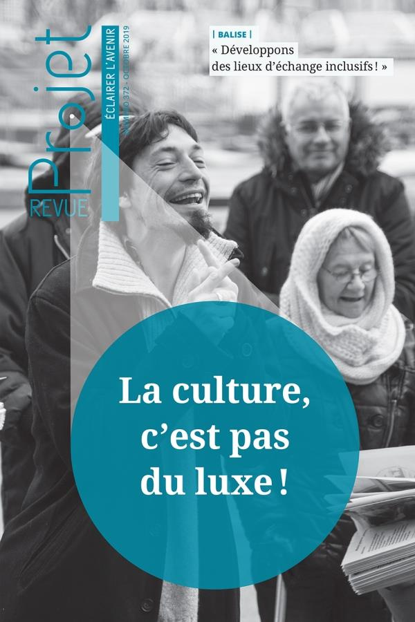 Projet N° 372, octobre 2019 : La culture, c'est pas du luxe !